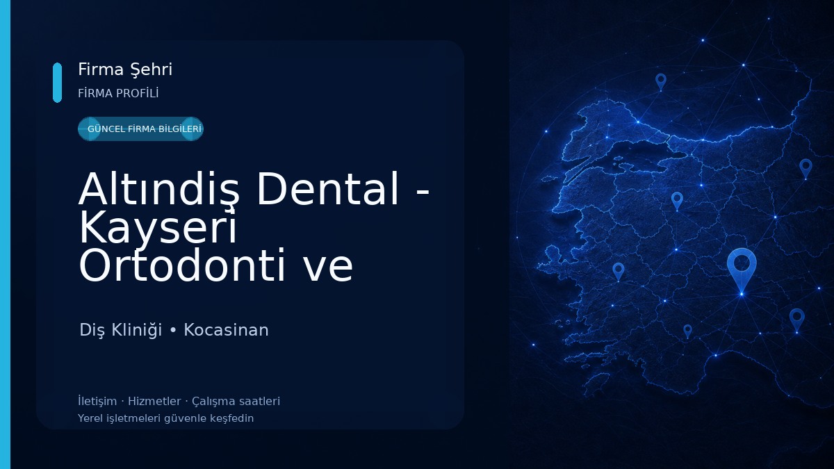 Altındiş Dental - Kayseri Ortodonti ve İmplantoloji Merkezi 