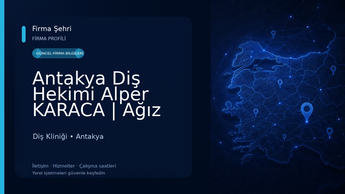 Antakya Diş Hekimi Alper KARACA | Ağız ve Diş Sağlığı Kliniği Diş Kliniği