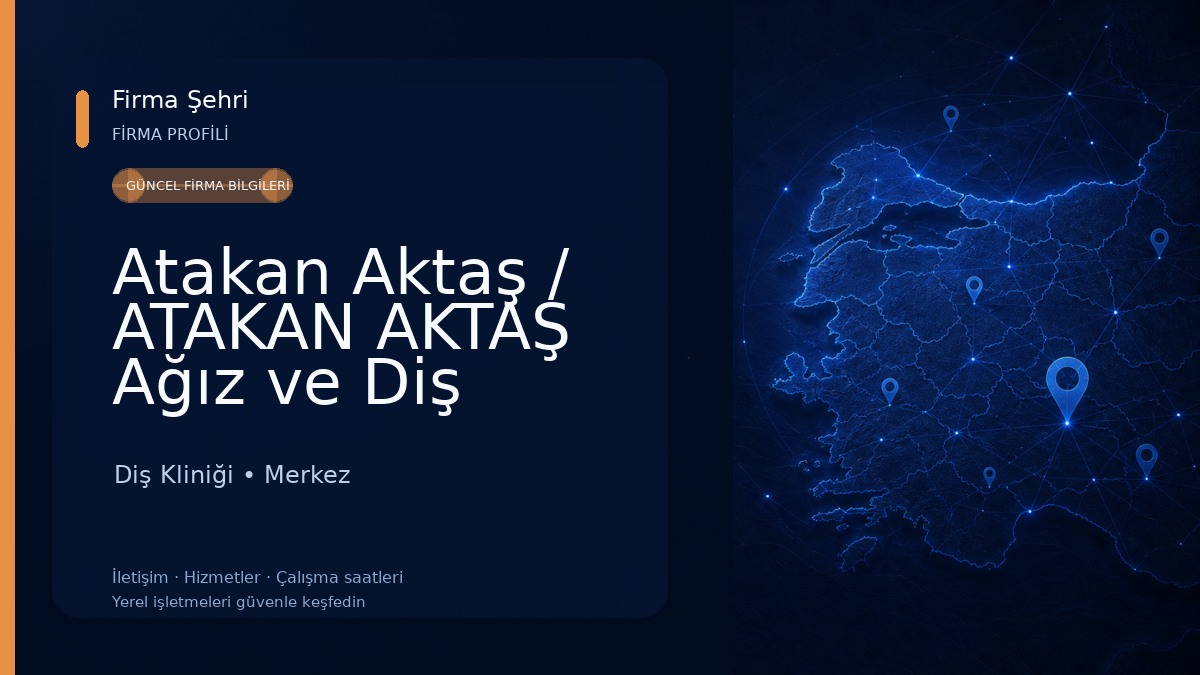 Atakan Aktaş / ATAKAN AKTAŞ Ağız ve Diş Sağlığı Polikliniği 