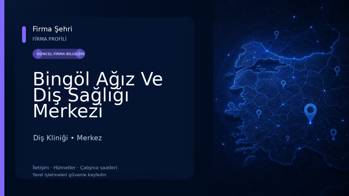 Bingöl Ağız Ve Diş Sağlığı Merkezi Diş Kliniği