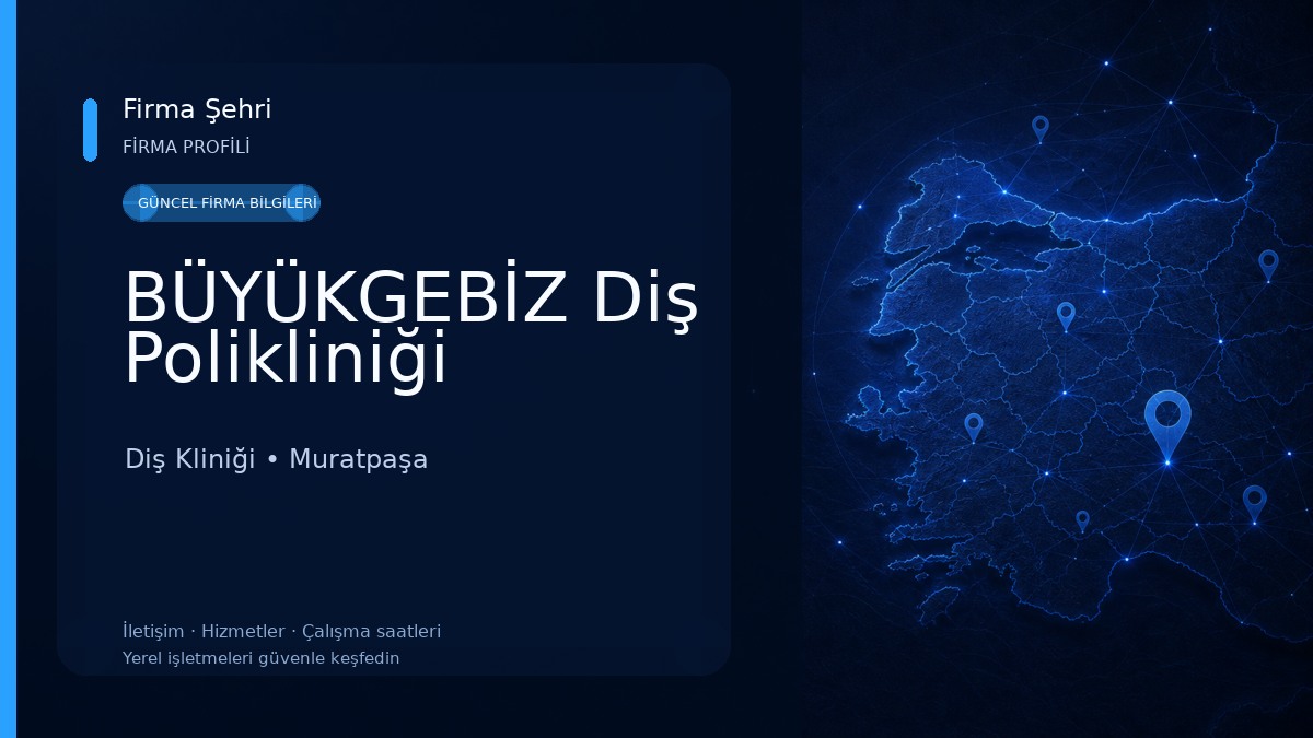BÜYÜKGEBİZ Diş Polikliniği Diş Kliniği