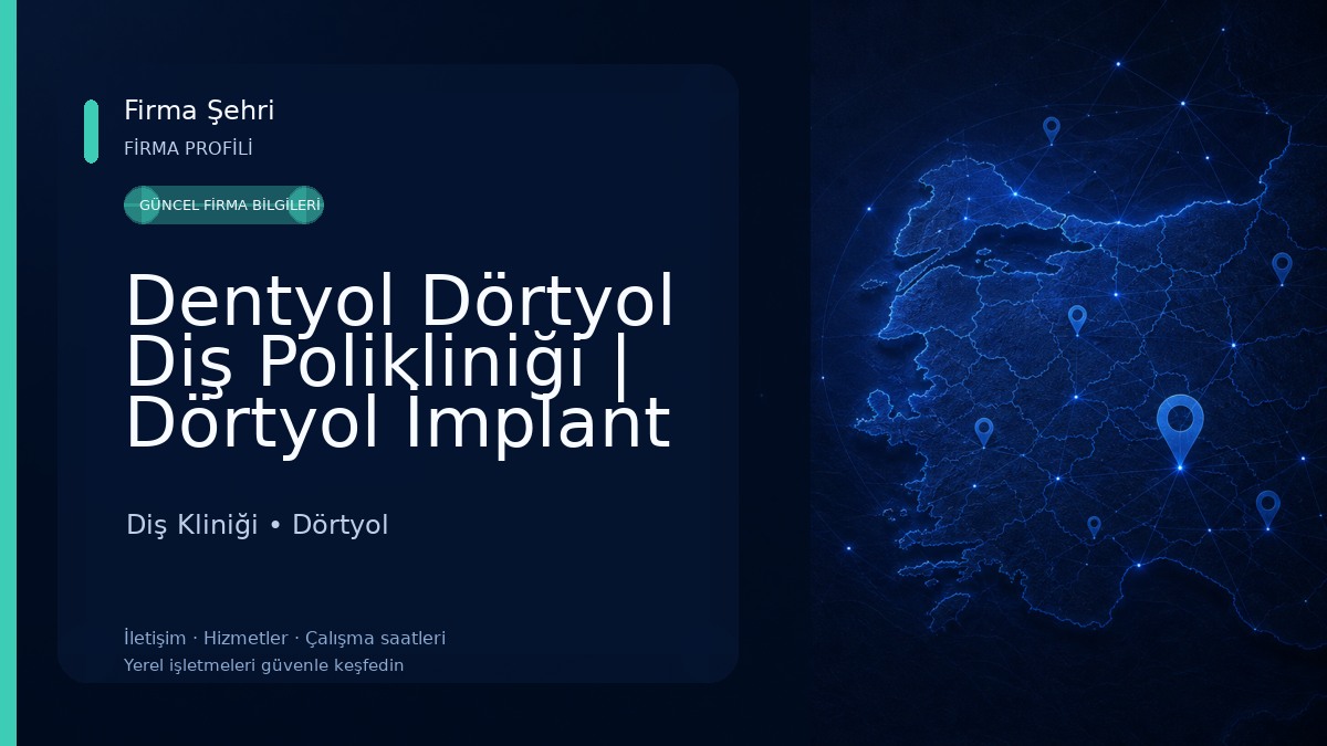 Dentyol Dörtyol Diş Polikliniği | Dörtyol İmplant - Ortodonti - Zirkonyum - Lamina Diş - Çocuk Diş - Estetik Diş Hekimi Diş Kliniği