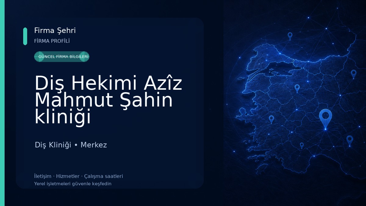 Diş Hekimi Azîz Mahmut Şahin kliniği Diş Kliniği