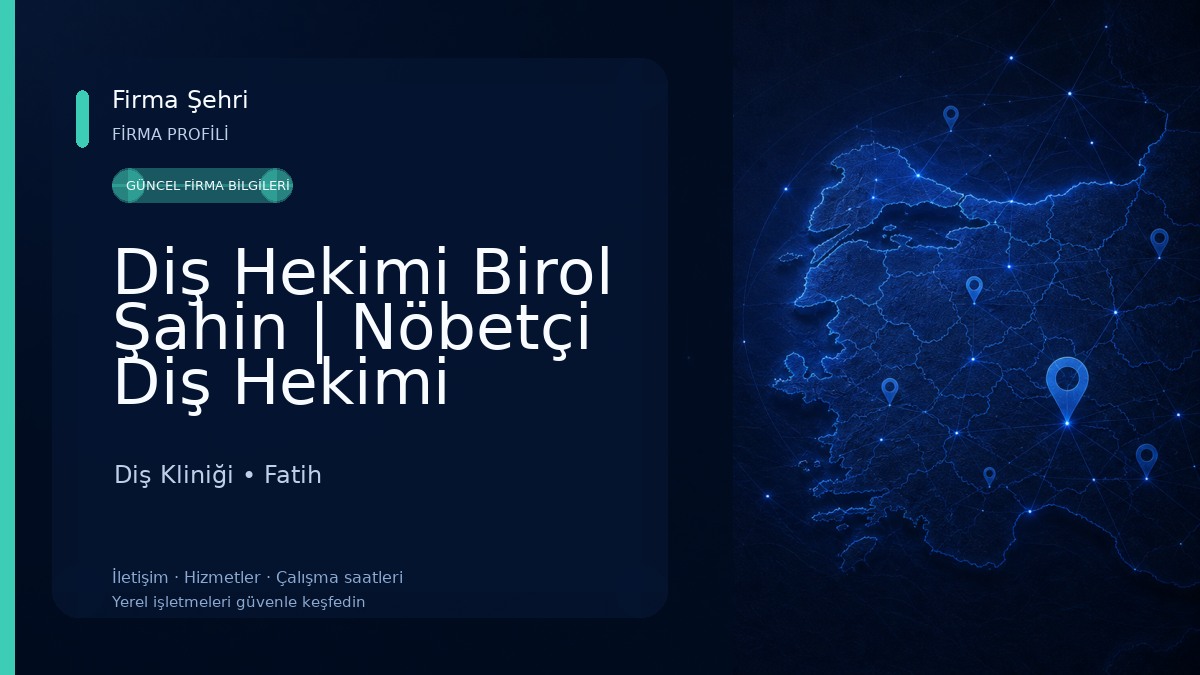 Diş Hekimi Birol Şahin | Nöbetçi Diş Hekimi Diş Kliniği