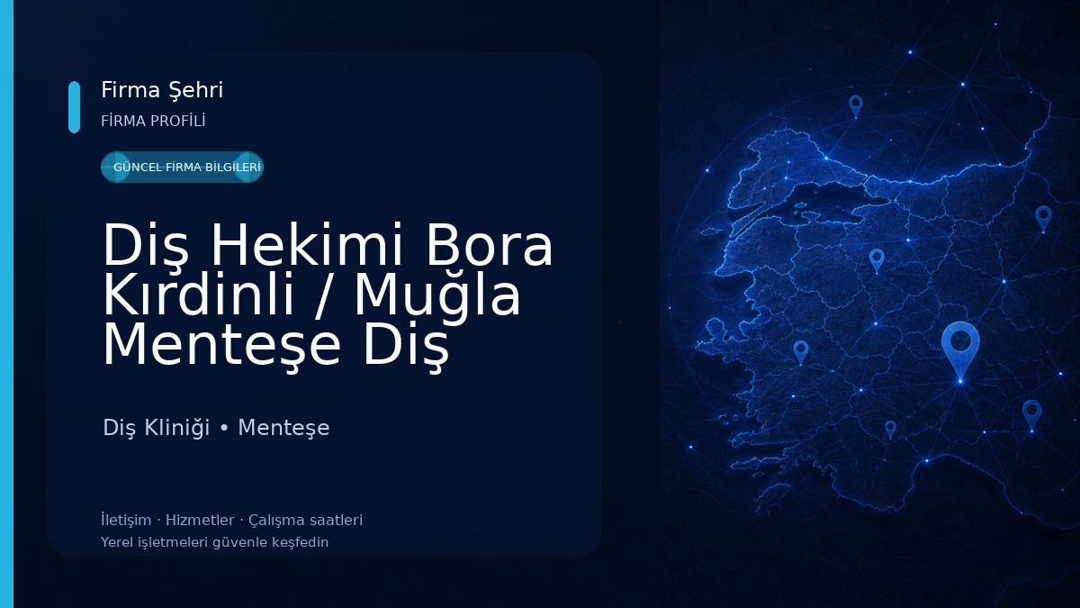 Diş Hekimi Bora Kırdinli / Muğla Menteşe Diş Hekimi Diş Kliniği