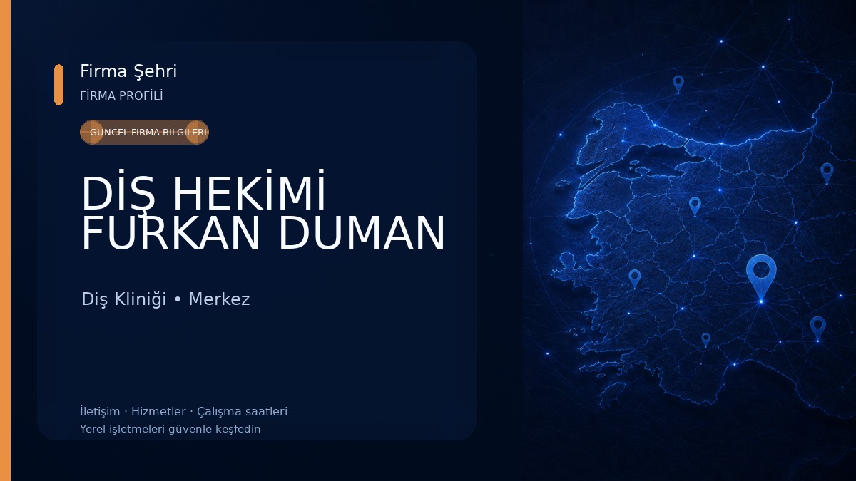 DİŞ HEKİMİ FURKAN DUMAN Diş Kliniği