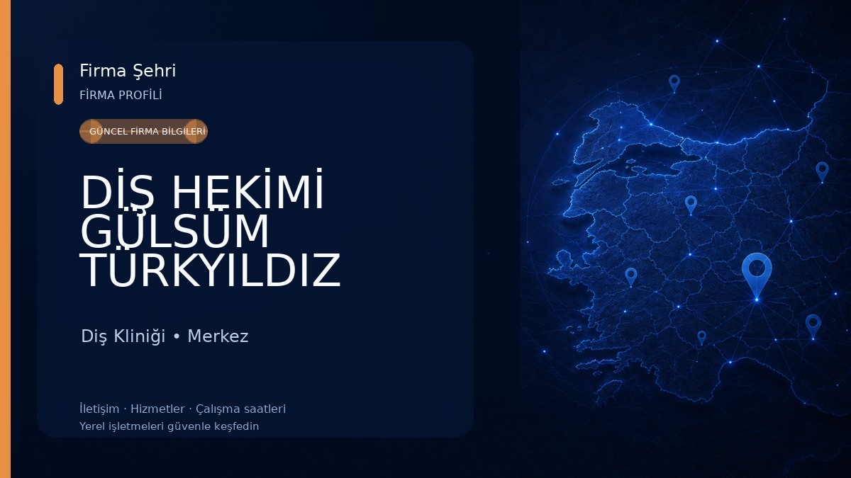 DİŞ HEKİMİ GÜLSÜM TÜRKYILDIZ Diş Kliniği