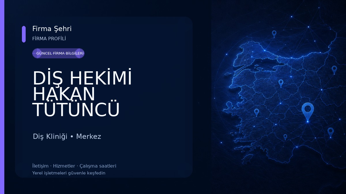 DİŞ HEKİMİ HAKAN TÜTÜNCÜ Diş Kliniği