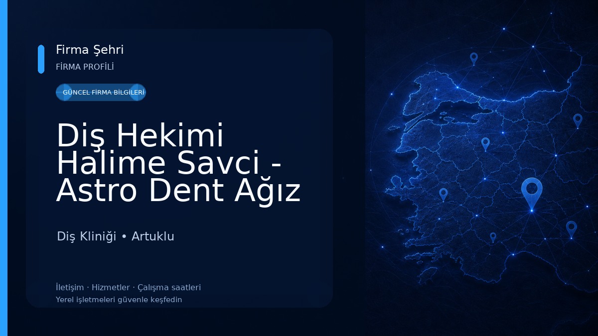 Diş Hekimi Halime Savci - Astro Dent Ağız ve Diş Sağlığı Kliniği Diş Kliniği