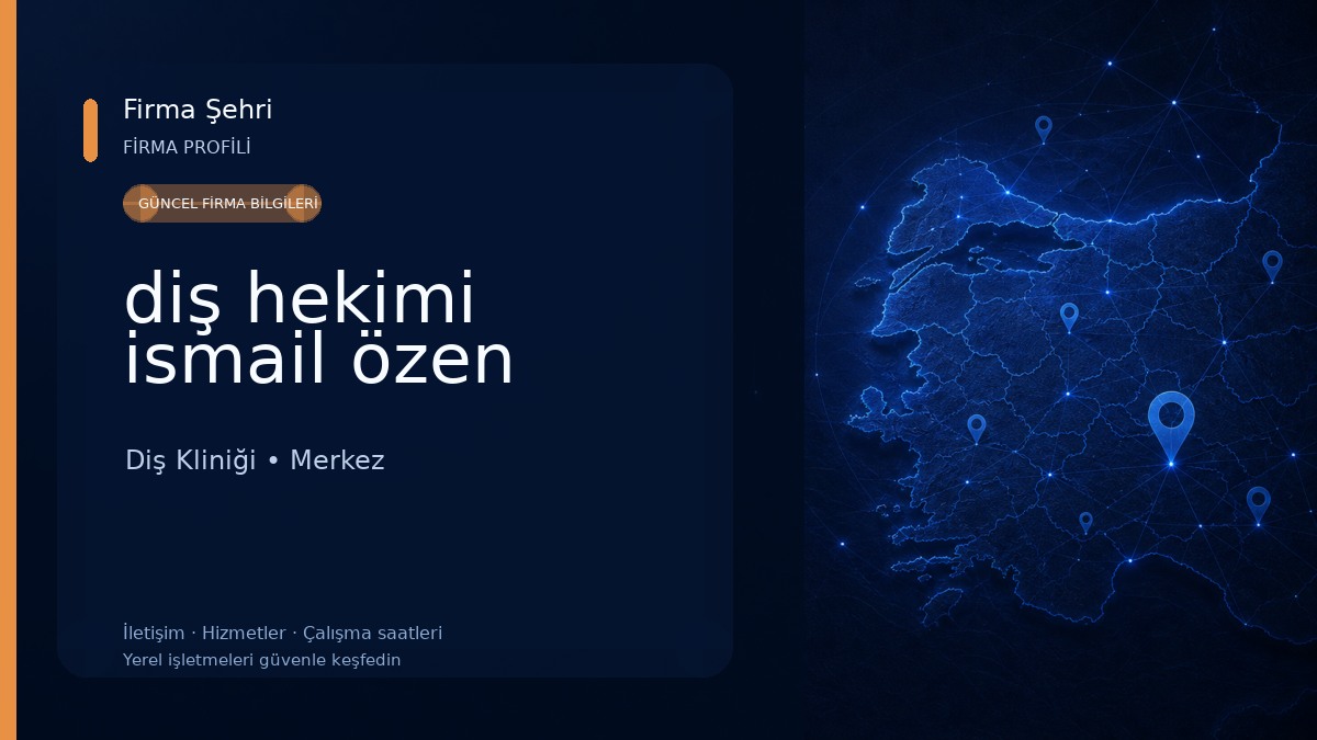 diş hekimi ismail özen