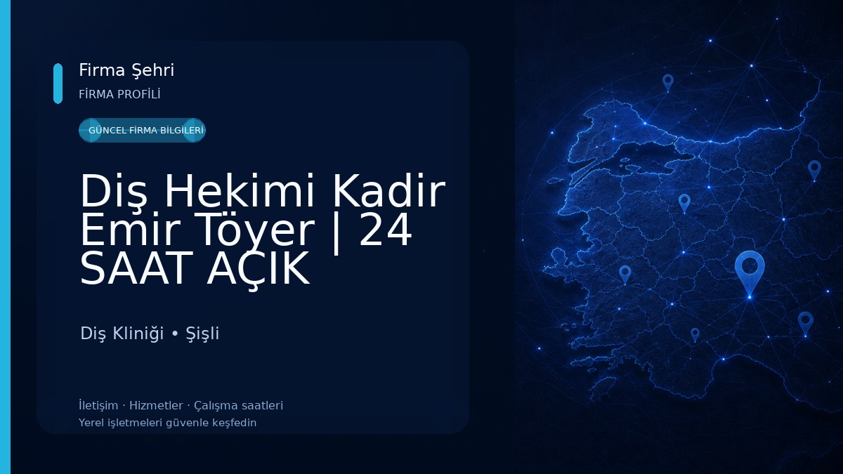 Diş Hekimi Kadir Emir Töyer | 24 SAAT AÇIK NÖBETÇİ DİŞ KLİNİĞİ