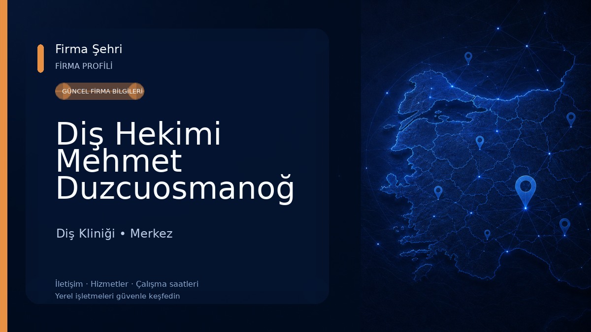 Diş Hekimi Mehmet Duzcuosmanoğ