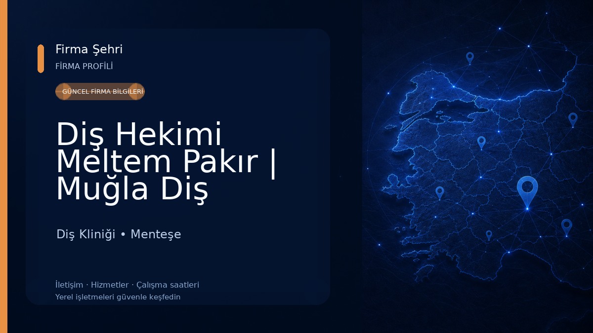 Diş Hekimi Meltem Pakır | Muğla Diş Hekimi | Menteşe Diş Kliniği 