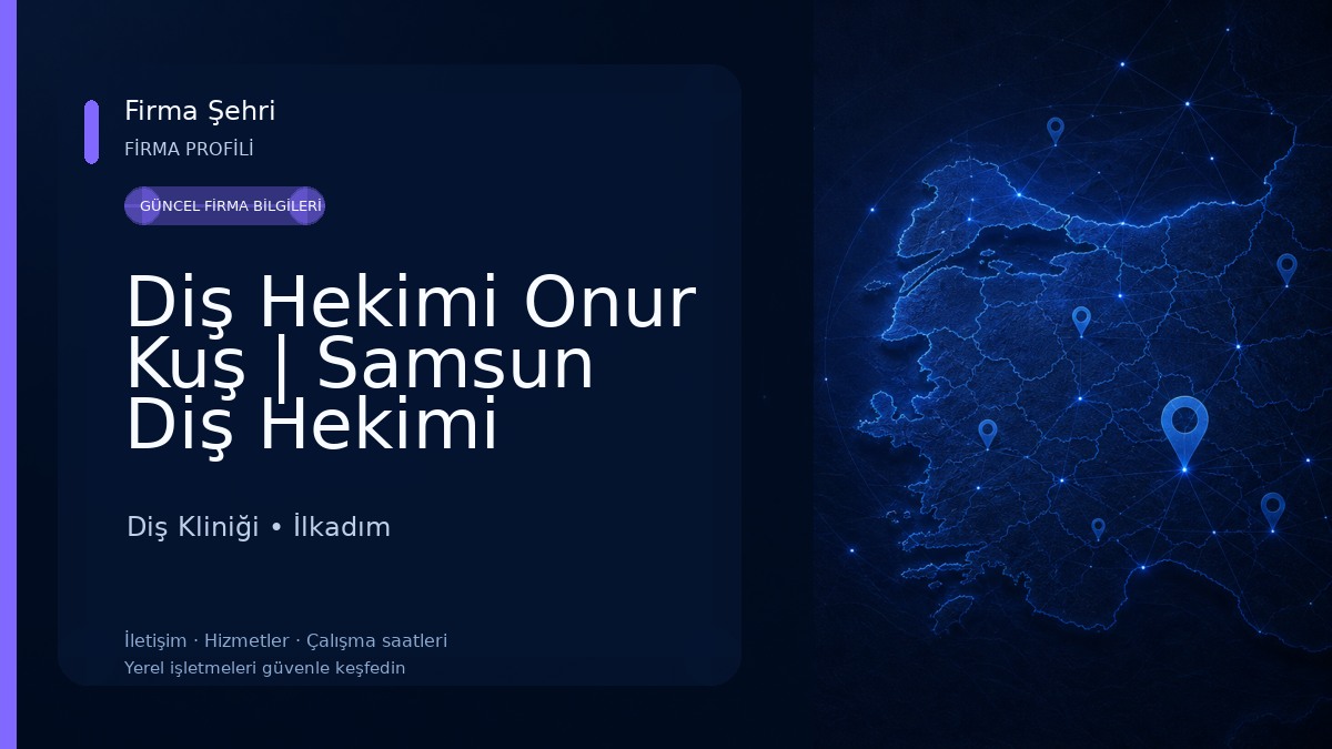 Diş Hekimi Onur Kuş | Samsun Diş Hekimi Diş Kliniği