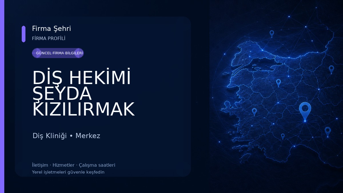 DİŞ HEKİMİ ŞEYDA KIZILIRMAK KLİNİĞİ Diş Kliniği