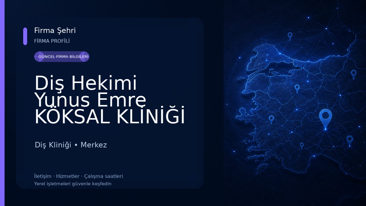 Diş Hekimi Yunus Emre KÖKSAL KLİNİĞİ Diş Kliniği
