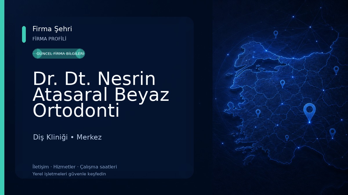 Dr. Dt. Nesrin Atasaral Beyaz Ortodonti Muayenehanesi Diş Kliniği