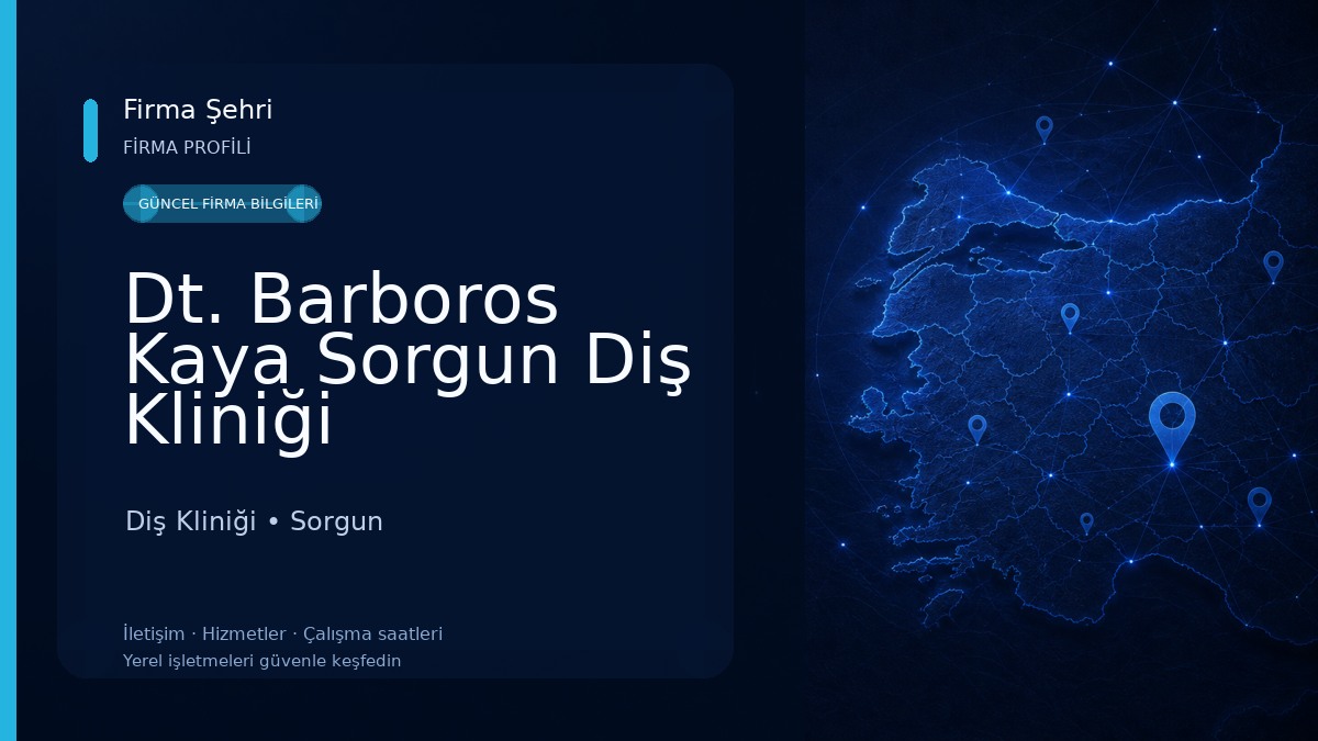 Dt. Barboros Kaya Sorgun Diş Kliniği Diş Kliniği