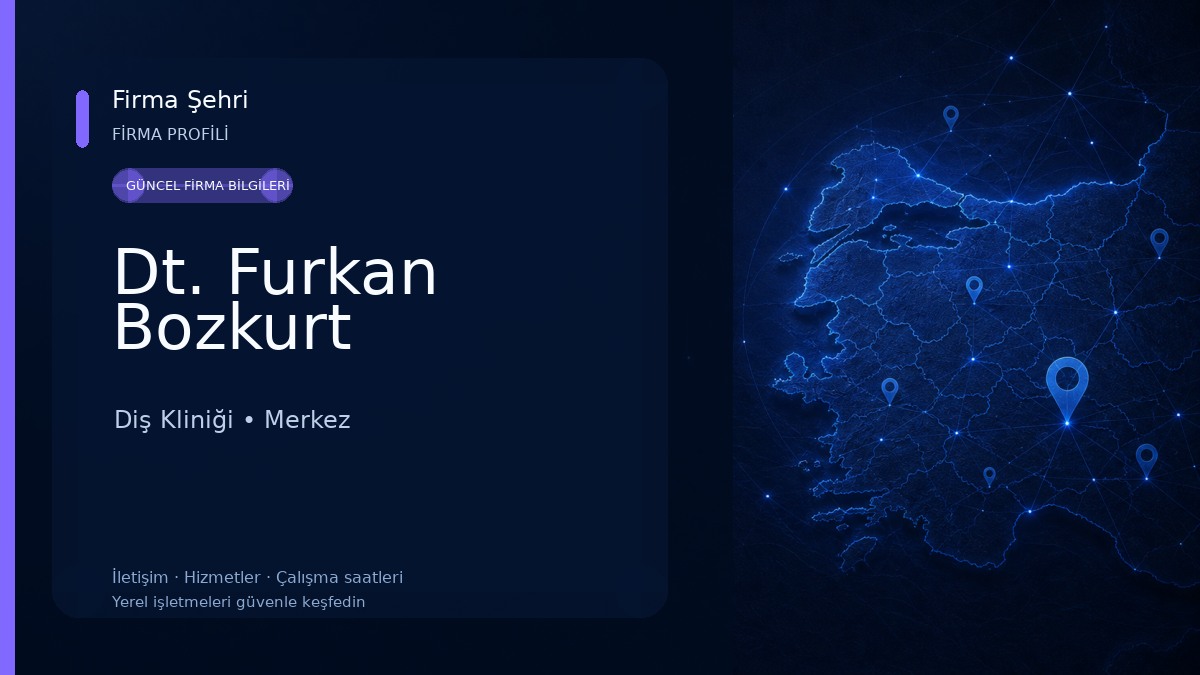 Dt. Furkan Bozkurt Diş Kliniği
