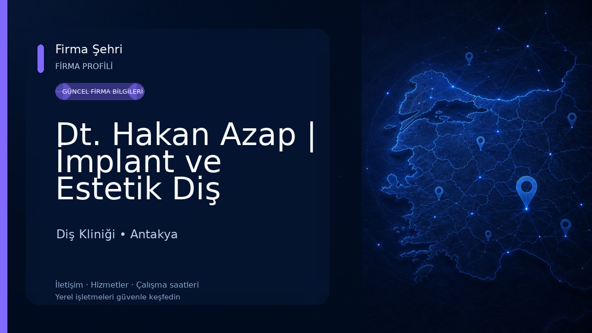 Dt. Hakan Azap | İmplant ve Estetik Diş Hekimi - Antakya Diş Kliniği