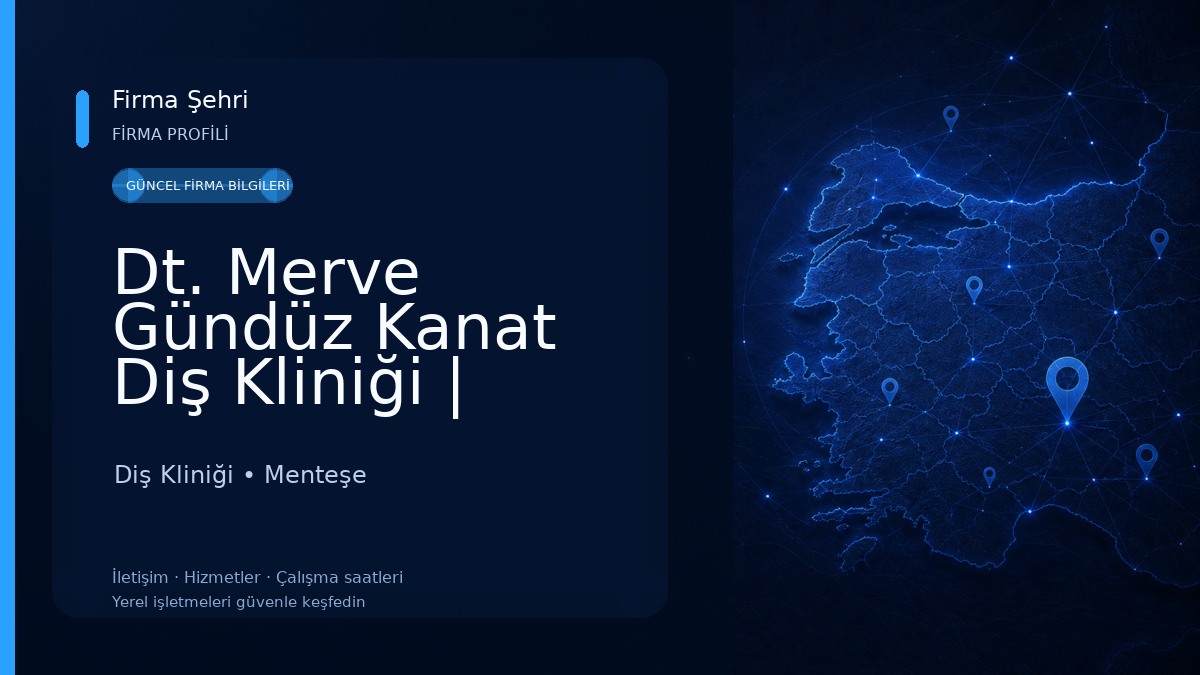 Dt. Merve Gündüz Kanat Diş Kliniği | Menteşe Diş Hekimi