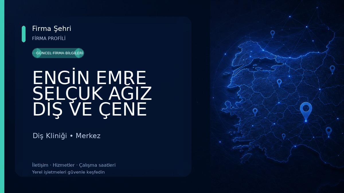ENGİN EMRE SELÇUK AĞIZ DİŞ VE ÇENE CERRAHİSİ Diş Kliniği