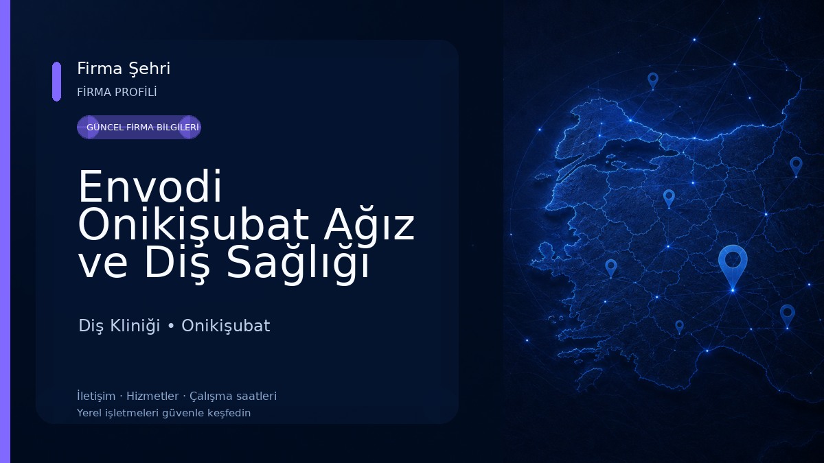 Envodi Onikişubat Ağız ve Diş Sağlığı Polikliniği Diş Kliniği