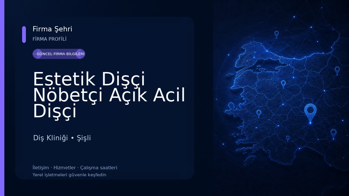 Estetik Dişçi Nöbetçi Açık Acil Dişçi Diş Kliniği