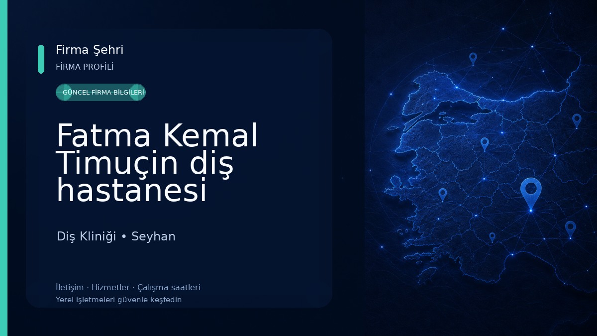 Fatma Kemal Timuçin diş hastanesi Seyhan semt polikliniği Diş Kliniği