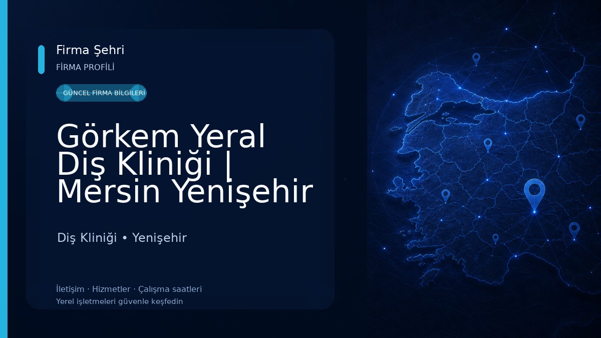 Görkem Yeral Diş Kliniği | Mersin Yenişehir Diş Hekimi 