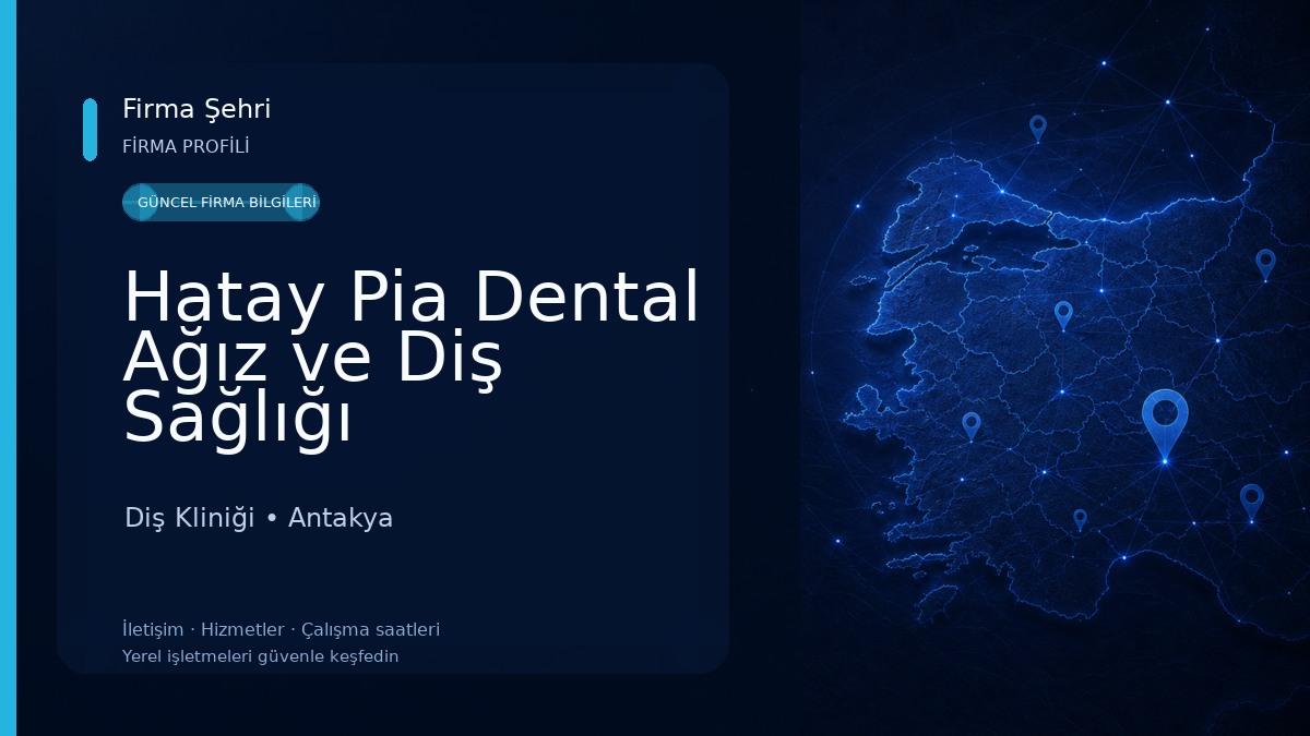 Hatay Pia Dental Ağız ve Diş Sağlığı Polikliniği