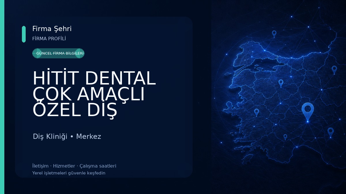 HİTİT DENTAL ÇOK AMAÇLI ÖZEL DİŞ PROTEZ LABORATUVARI