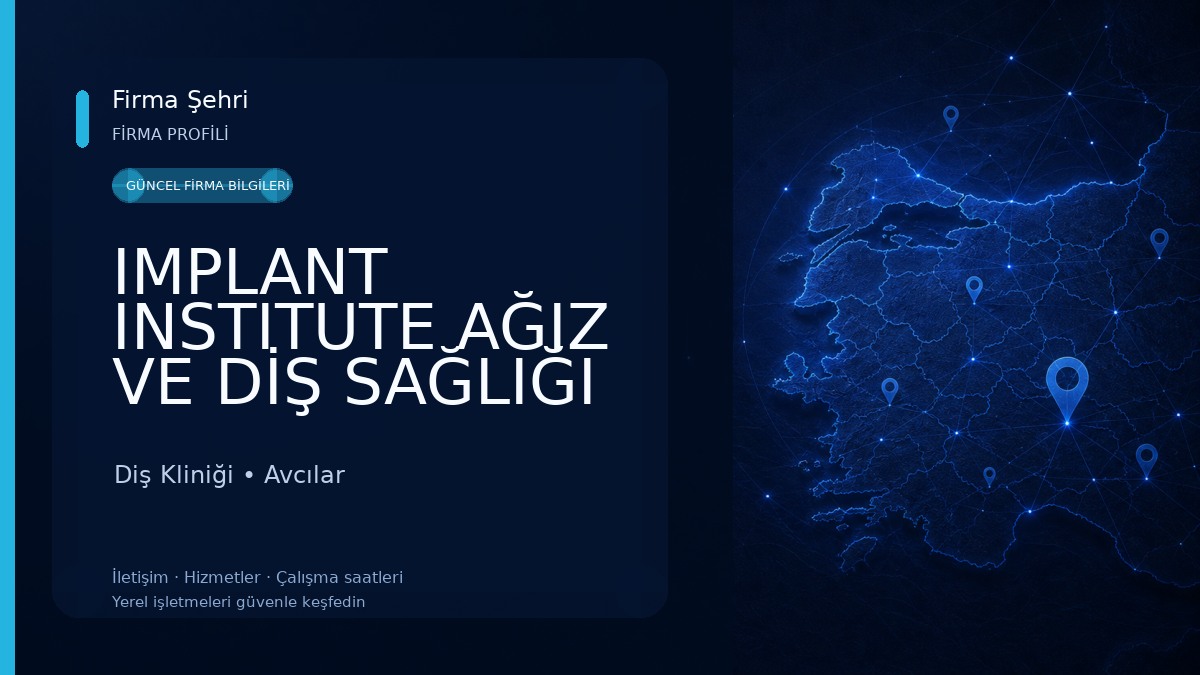 IMPLANT INSTITUTE AĞIZ VE DİŞ SAĞLIĞI POLİKLİNİĞİ Diş Kliniği