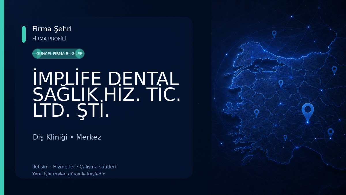 İMPLİFE DENTAL SAĞLIK HİZ. TİC. LTD. ŞTİ. Diş Kliniği