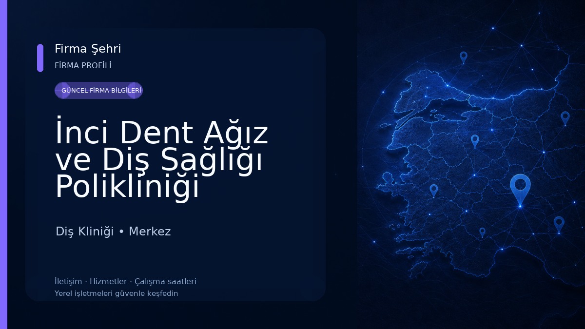İnci Dent Ağız ve Diş Sağlığı Polikliniği 