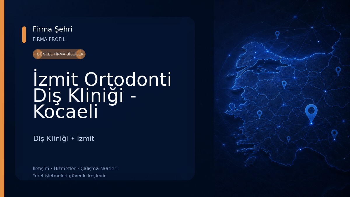 İzmit Ortodonti Diş Kliniği - Kocaeli Ortodonti Uzmanı Fırat Gök Diş Kliniği