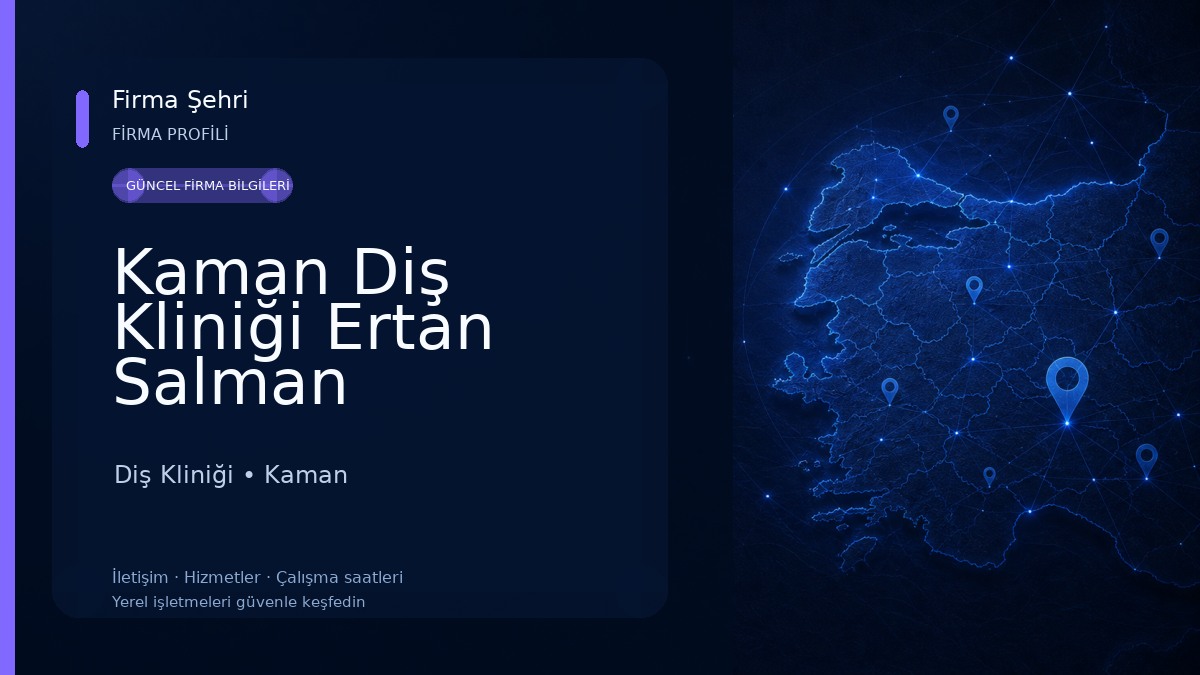 Kaman Diş Kliniği Ertan Salman Diş Kliniği