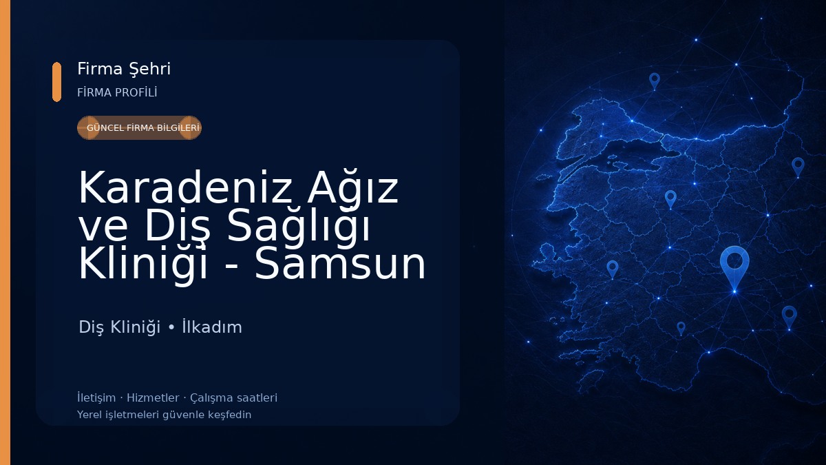 Karadeniz Ağız ve Diş Sağlığı Kliniği - Samsun İlkadım Şube