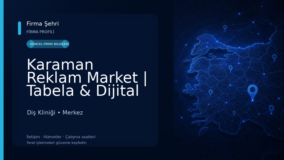 Karaman Reklam Market | Tabela & Dijital Folyo Branda Basım I Lightbox Üretim Reklam Ajansı Diş Kliniği