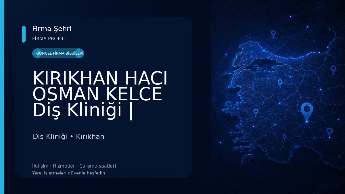 KIRIKHAN HACI OSMAN KELCE Diş Kliniği | Kırıkhan Diş Hekimi - İmplant - Ortodonti - Zirkonyum - Çocuk Diş - Estetik Diş Hekim Diş Kliniği
