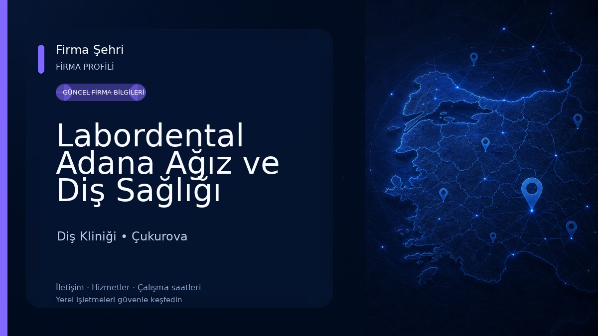 Labordental Adana Ağız ve Diş Sağlığı Polikliniği Diş Kliniği