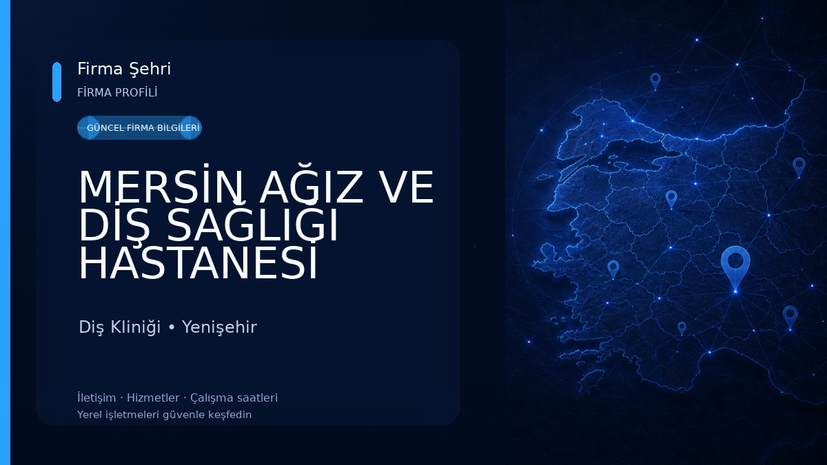 MERSİN AĞIZ VE DİŞ SAĞLIĞI HASTANESİ YENİŞEHİR EK HİZMET BİNASI Diş Kliniği