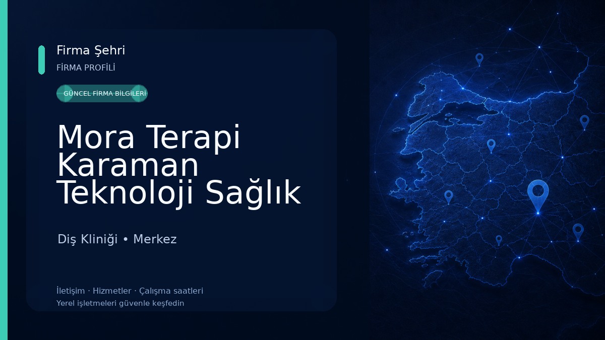 Mora Terapi Karaman Teknoloji Sağlık Merkezi Diş Kliniği