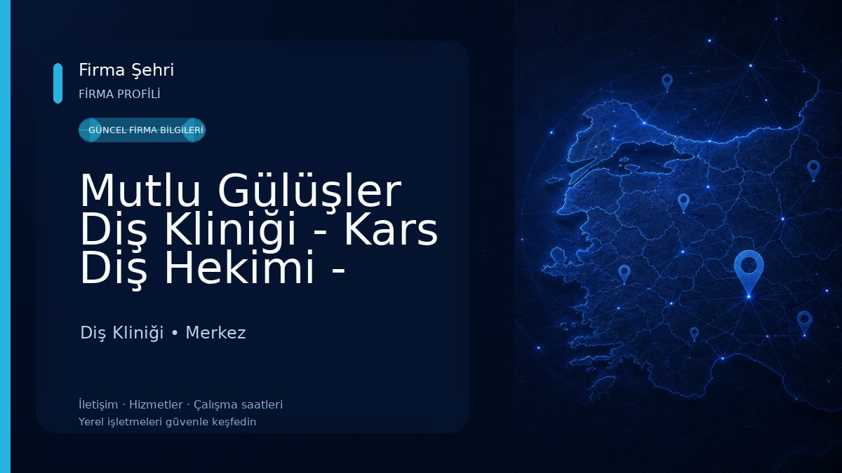 Mutlu Gülüşler Diş Kliniği - Kars Diş Hekimi - Doktoru Diş Kliniği