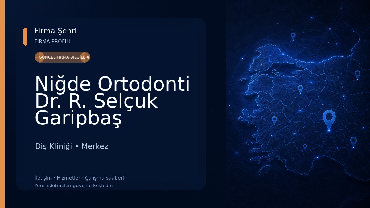 Niğde Ortodonti Dr. R. Selçuk Garipbaş