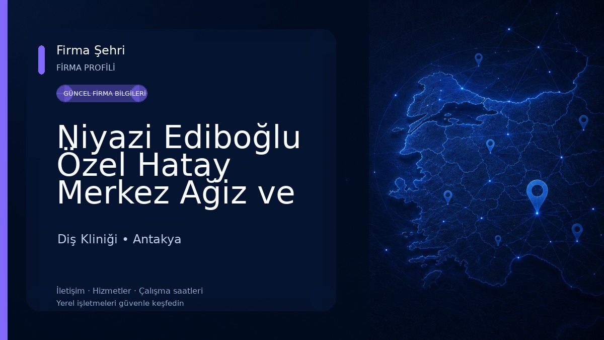 Niyazi Ediboğlu Özel Hatay Merkez Ağiz ve Diş Sağliği Polikliniği Diş Kliniği