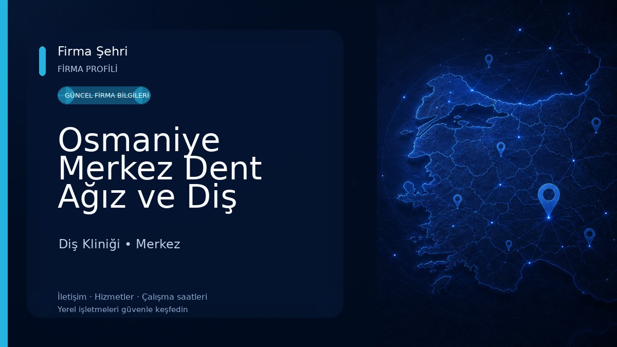 Osmaniye Merkez Dent Ağız ve Diş Sağlığı Polikliniği
