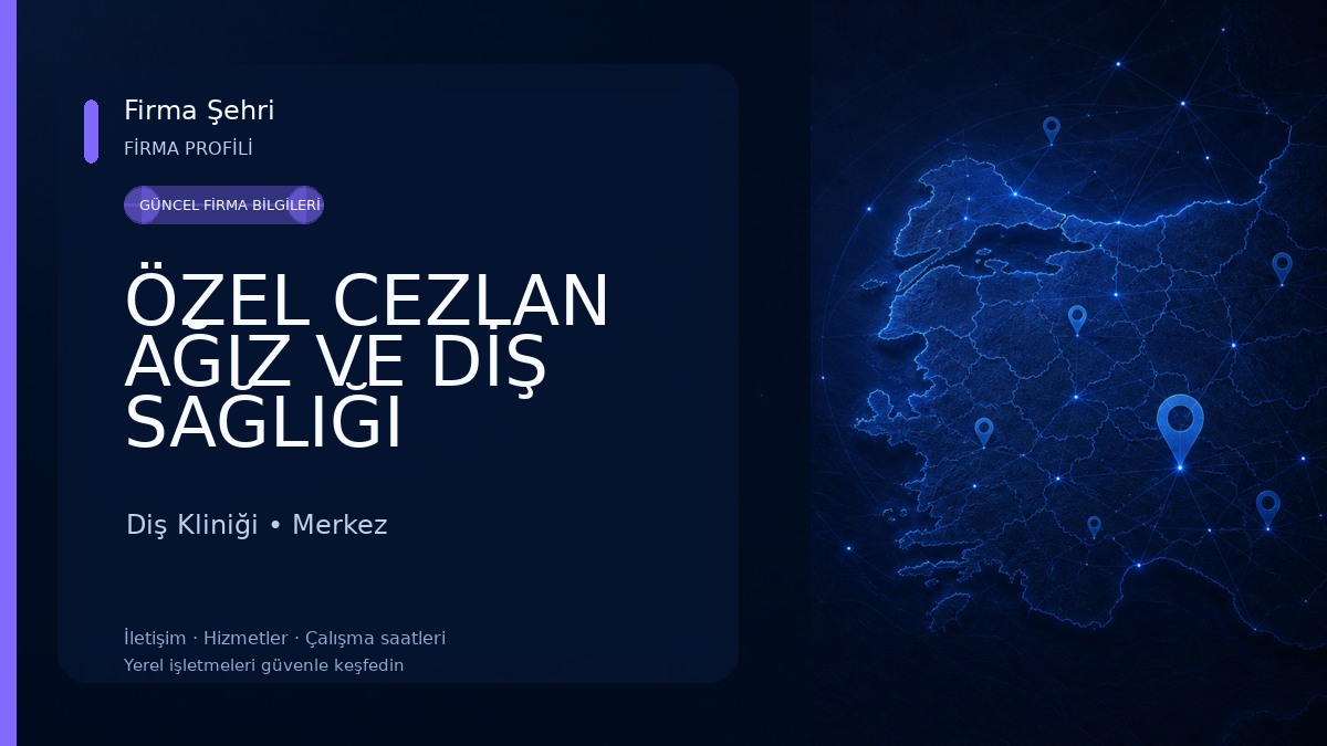 ÖZEL CEZLAN AĞIZ VE DİŞ SAĞLIĞI POLİKLİNİĞİ Diş Kliniği