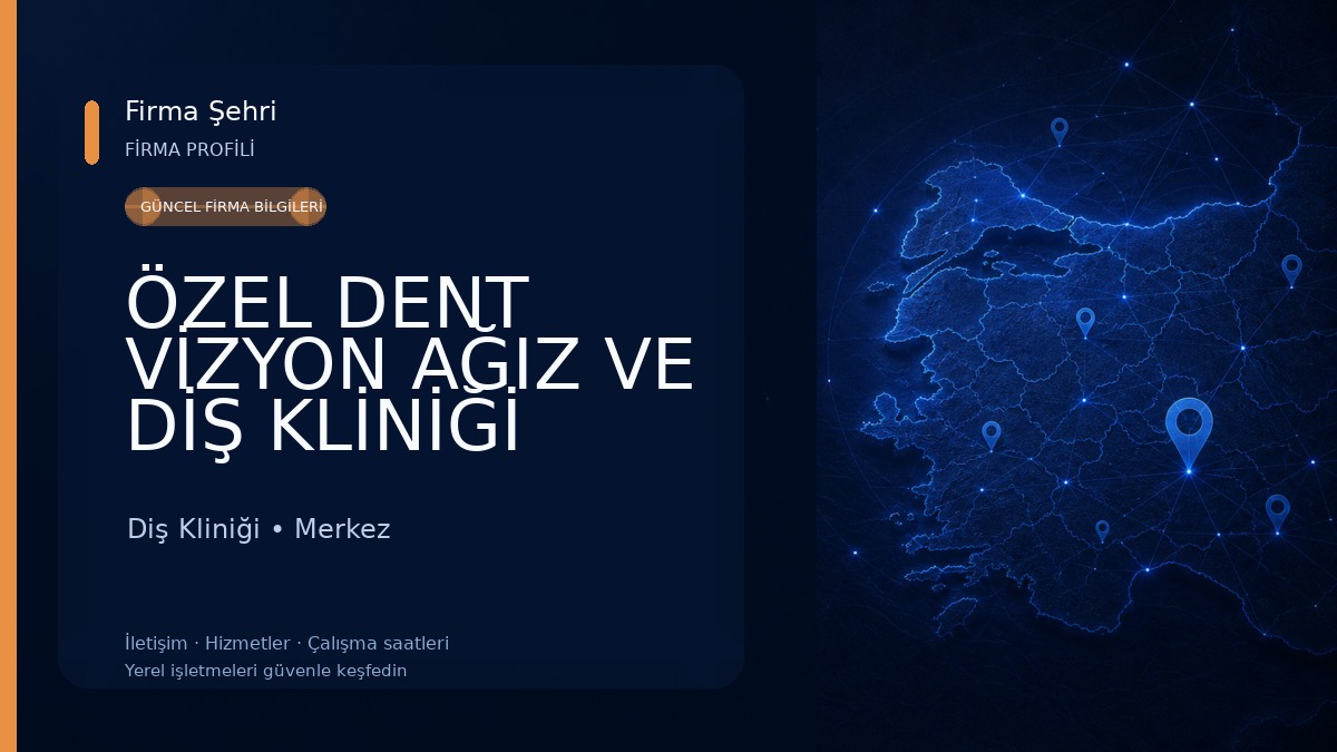 ÖZEL DENT VİZYON AĞIZ VE DİŞ KLİNİĞİ Diş Kliniği
