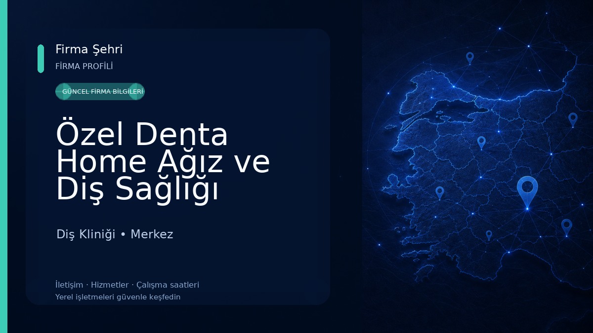 Özel Denta Home Ağız ve Diş Sağlığı Polikliniği Diş Kliniği